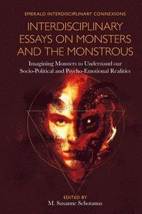 bokomslag Interdisciplinary Essays on Monsters and the Monstrous