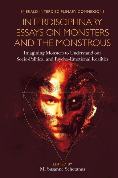 M. Susanne Schotanus - Interdisciplinary Essays on Monsters and the Monstrous, Inbunden