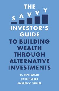 bokomslag The Savvy Investors Guide to Building Wealth Through Alternative Investments