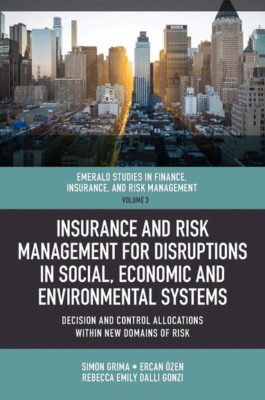 Simon Grima, Ercan Özen, Rebecca E. Dalli Gonzi - Insurance and Risk Management for Disruptions in Social, Economic and Environmental Systems, Inbunden