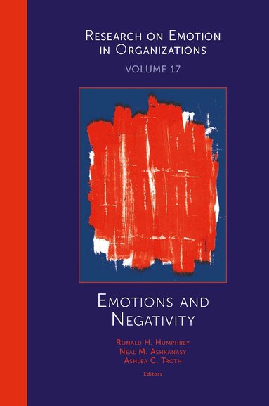 Ronald H. Humphrey, Neal M. Ashkanasy, Ashlea C. Troth - Emotions and Negativity, Inbunden