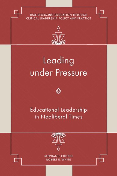 Stephanie Chitpin, Robert E. White - Leading under Pressure, Inbunden