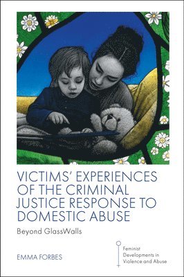 bokomslag Victims' Experiences of The Criminal Justice Response to Domestic Abuse