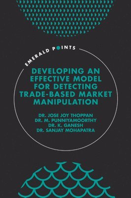 Developing an Effective Model for Detecting Trade-Based Market Manipulation 1