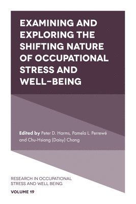 Examining and Exploring the Shifting Nature of Occupational Stress and Well-Being 1