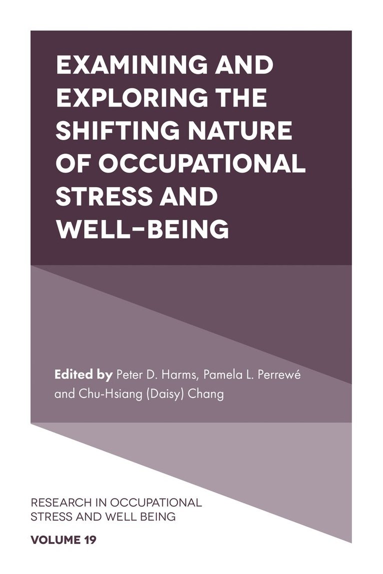 Examining and Exploring the Shifting Nature of Occupational Stress and Well-Being 1