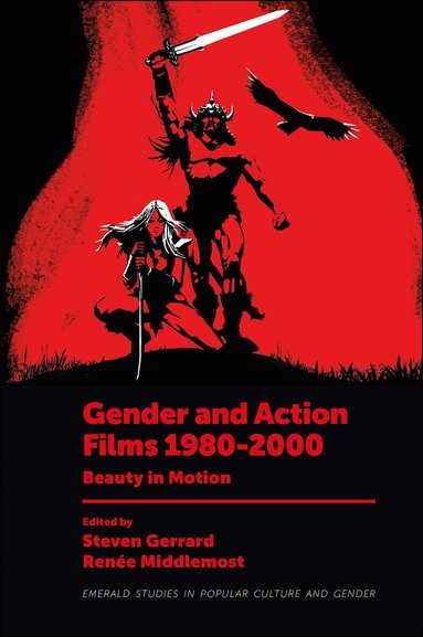 Steven Gerrard, Renée Middlemost - Gender and Action Films 1980-2000, Inbunden
