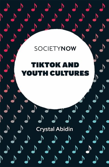 Crystal Abidin - TikTok and Youth Cultures, Häftad