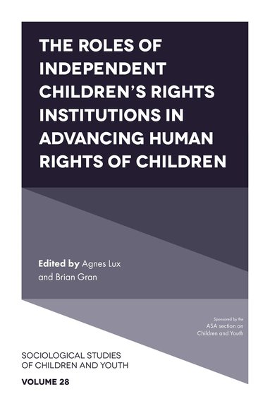 Agnes Lux, Brian Gran - Roles of Independent Children’s Rights Institutions in Advancing Human Rights of Children, Inbunden