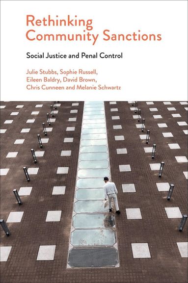 Julie Stubbs, Sophie Russell, Eileen Baldry, David Brown, Chris Cunneen, Melanie Schwartz - Rethinking Community Sanctions, Inbunden