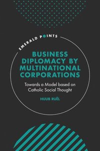 bokomslag Business Diplomacy by Multinational Corporations