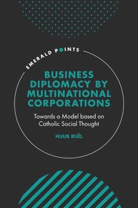 bokomslag Business Diplomacy by Multinational Corporations
