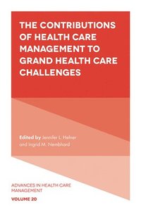 bokomslag The Contributions of Health Care Management to Grand Health Care Challenges