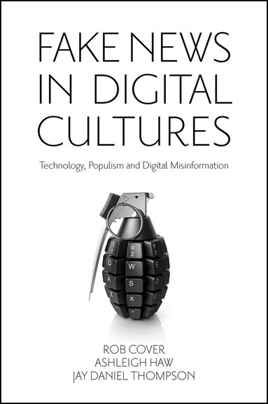 Rob Cover, Ashleigh Haw, Jay Daniel Thompson, Rob Cover, Ashleigh Haw - Fake News in Digital Cultures, Häftad