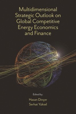 bokomslag Multidimensional Strategic Outlook on Global Competitive Energy Economics and Finance