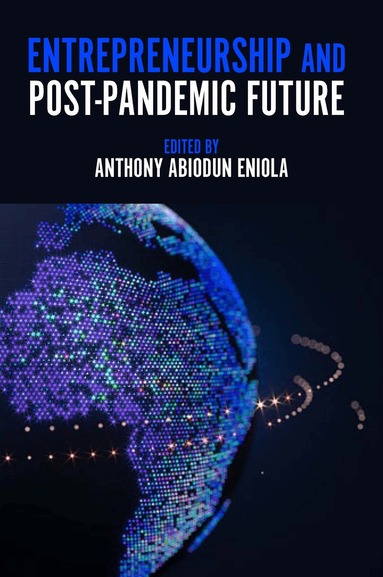 Anthony Abiodun Eniola - Entrepreneurship and Post-Pandemic Future, Inbunden