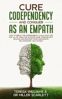 bokomslag Cure Codependency and Conquer as an Empath