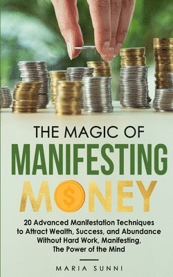 The Magic of Manifesting Money 1