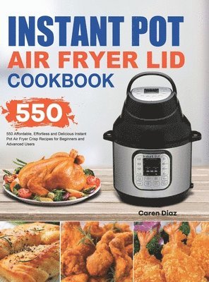 bokomslag Instant Pot Air Fryer Lid Cookbook