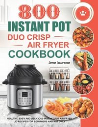 bokomslag 800 Instant Pot Duo Crisp Air Fryer Cookbook