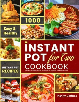 The Ultimate Instant Pot for Two Cookbook 1