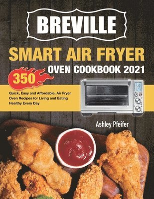 bokomslag Breville Smart Air Fryer Oven Cookbook 2021