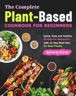 bokomslag Complete Plant-Based Cookbook for Beginners