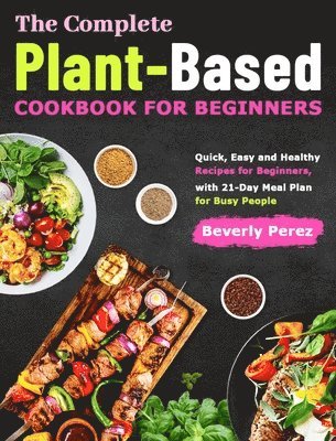 bokomslag Complete Plant-Based Cookbook for Beginners
