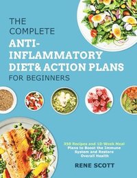 bokomslag The Complete Anti-Inflammatory Diet & Action Plans for Beginners