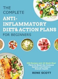 bokomslag The Complete Anti-Inflammatory Diet & Action Plans for Beginners