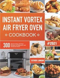 bokomslag Instant Vortex Air Fryer Oven Cookbook