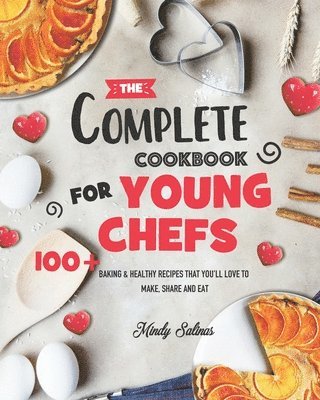 bokomslag The Complete Cookbook for Young Chefs