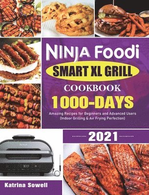 bokomslag Ninja Foodi Smart XL Grill Cookbook 2021