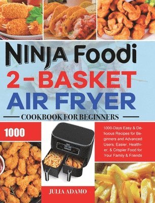 bokomslag Ninja Foodi 2-Basket Air Fryer Cookbook for Beginners