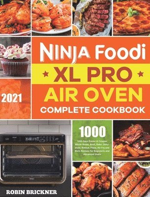 Ninja Foodi XL Pro Air Oven Complete Cookbook 2021 1