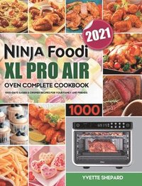 bokomslag Ninja Foodi XL Pro Air Oven Complete Cookbook 1000