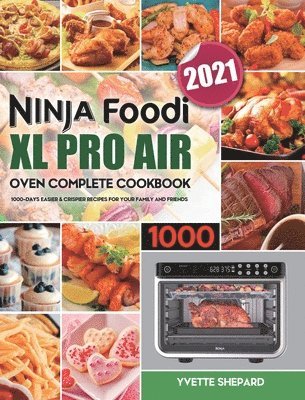 bokomslag Ninja Foodi XL Pro Air Oven Complete Cookbook 1000