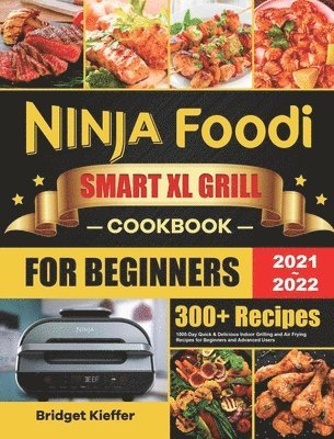bokomslag Ninja Foodi Smart XL Grill Cookbook for Beginners 2021-2022