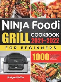 bokomslag Ninja Foodi Grill Cookbook for Beginners 2021-2022