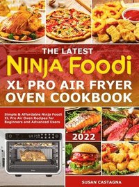 bokomslag The Latest Ninja Foodi XL Pro Air Fryer Oven Cookbook