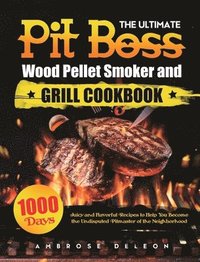 bokomslag The Ultimate Pit Boss Wood Pellet Smoker and Grill Cookbook