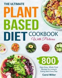 bokomslag The Ultimate Plant-Based Diet Cookbook with Pictures