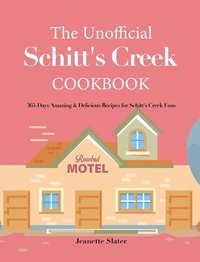 bokomslag The Unofficial Schitt's Creek Cookbook