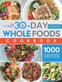 bokomslag Ultimate 30-Day Whole Foods Cookbook