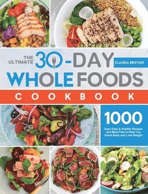 bokomslag Ultimate 30-Day Whole Foods Cookbook