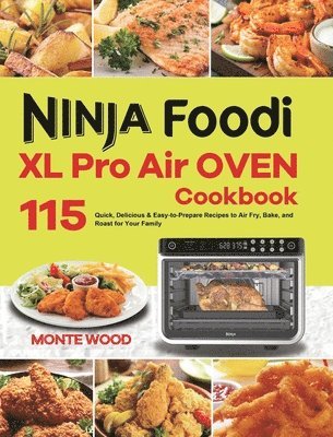 bokomslag Ninja Foodi XL Pro Air Oven Cookbook