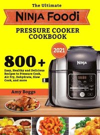 bokomslag The Ultimate Ninja Foodi Pressure Cooker Cookbook