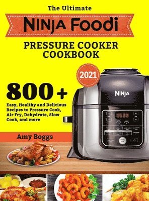 The Ultimate Ninja Foodi Pressure Cooker Cookbook 1