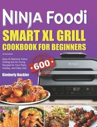 bokomslag Ninja Foodi Smart XL Grill Cookbook for Beginners