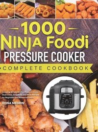 bokomslag 1000 Ninja Foodi Pressure Cooker Complete Cookbook